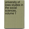 University Of Iowa Studies In The Social Sciences, Volume 1 door Iowa University Of