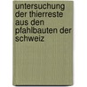 Untersuchung Der Thierreste Aus Den Pfahlbauten Der Schweiz by Ludwig Rütimeyer