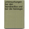 Untersuchungen Ber Den Leprabacillus Und Ber Die Histologie by Victor Babe