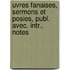 Uvres Fanaises, Sermons Et Posies, Publ. Avec. Intr., Notes