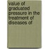 Value of Graduated Pressure in the Treatment of Diseases of