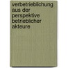 Verbetrieblichung aus der Perspektive betrieblicher Akteure door Werner Nienhüser