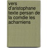 Vers D'Aristophane Texte Persan de La Comdie Les Acharniens door Wladyslaw Chodzkiewicz