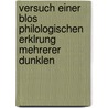 Versuch Einer Blos Philologischen Erklrung Mehrerer Dunklen door Ludwig Gottfried Blanc