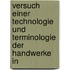 Versuch Einer Technologie Und Terminologie Der Handwerke in