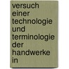 Versuch Einer Technologie Und Terminologie Der Handwerke in by Paul Rieger