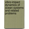 Vibro-Impact Dynamics Of Ocean Systems And Related Problems door Onbekend
