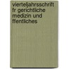 Vierteljahrsschrift Fr Gerichtliche Medizin Und Ffentliches door Onbekend