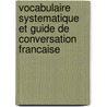 Vocabulaire Systematique Et Guide De Conversation Francaise door Karl Julius Ploetz