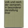 Volk Und Reich Der Osmanen, in Besonderer Darstellung Ihrer door Ernst Von Skork