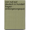 Von Null auf Deutsch in hundert Fragen - Einbürgerungsquiz by Lothar Müller-Güldemeister