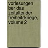 Vorlesungen Ber Das Zeitalter Der Freiheitskriege, Volume 2 door Johann Gustav Droysen