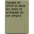 Voyage En Chine Et Dans Les Mers Et Archipels De Cet Empire