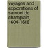 Voyages and Explorations of Samuel de Champlain, 1604-1616