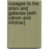 Voyages To The Stars And Galaxies [with Cdrom And Infotrac] door Sidney C. Wolff
