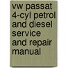 Vw Passat 4-Cyl Petrol And Diesel Service And Repair Manual door Andrew K. Legg