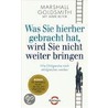 Was Sie hierher gebracht hat, wird Sie nicht weiter bringen door Marshall Goldsmith