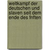 Weltkampf Der Deutschen Und Slaven Seit Dem Ende Des Fnften by Moritz Wilhelm Heffter