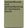 Werkstoffkunde und Werkstoffprüfung für technische Berufe door Emil Greven