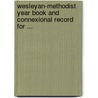 Wesleyan-Methodist Year Book and Connexional Record for ... door William Wood Stamp