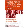 What Your Doctor May Not Tell You About Parkinson's Disease door Mary J. Shomon