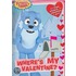 Where's My Valentine? [With Sticker(s) and Valentine Cards]