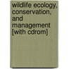 Wildlife Ecology, Conservation, And Management [with Cdrom] by Tony Sinclair