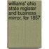 Williams' Ohio State Register and Business Mirror, for 1857