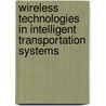 Wireless Technologies In Intelligent Transportation Systems door Onbekend
