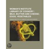 Woman's Institute Library of Cookery Volume 2; Milk, Butter by Woman'S. Institute of Sciences