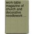 Work-Table Magazine of Church and Decorative Needlework ...