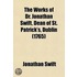 Works of Dr. Jonathan Swift, Dean of St. Patrick's, Dublin