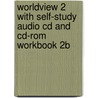 Worldview 2 With Self-Study Audio Cd And Cd-Rom Workbook 2b door Rost