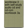 Worldview 3 With Self-Study Audio Cd And Cd-Rom Workbook 3a door Michael Rost