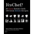 Yes, Chef! 20 Great British Chefs 100 Great British Recipes