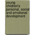 Young Children's Personal, Social And Emotional Development