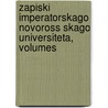 Zapiski Imperatorskago Novoross Skago Universiteta, Volumes door Odes'kyi Derz Mechnykova