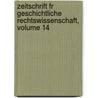 Zeitschrift Fr Geschichtliche Rechtswissenschaft, Volume 14 by Johann Friedrich Ludwig G�Schen