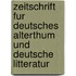 Zeitschrift Fur Deutsches Alterthum Und Deutsche Litteratur