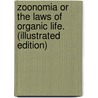 Zoonomia Or The Laws Of Organic Life. (Illustrated Edition) door Erasmus Darwin