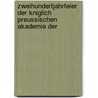 Zweihundertjahrfeier Der Kniglich Preussischen Akademie Der door Zu Deutsche Akadem