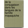 de La Conjugaison Dans Les Langues de La Famille Mayaquiche door Hyacinthe Charencey