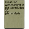 Kunst und Wissenschaft in der Technik des 20. Jahrhunderts by Matthias Heymann