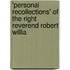 'personal Recollections' of the Right Reverend Robert Willia
