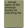... Annual Report of the American Society for Colonizing the door American Societ