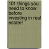 101 Things You Need To Know Before Investing In Real Estate! by Patrick Snyder