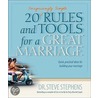 20 (Surprisingly Simple Rules and Tools for a Great Marriage door Steve Stephens