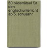 50 Bilderrätsel für den Englischunterricht ab 5. Schuljahr by Ursula Lassert