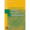 A Comprehensive Guide to Factorial Two-Level Experimentation door Robert Mee