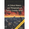 A Critical History And Filmography Of Toho's Godzilla Series door David Kalat